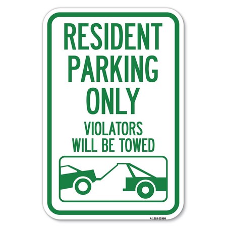 Signmission Resident Parking Only Violators Will Be Heavy-Gauge Aluminum Sign, 12" x 18", A-1218-22980 A-1218-22980